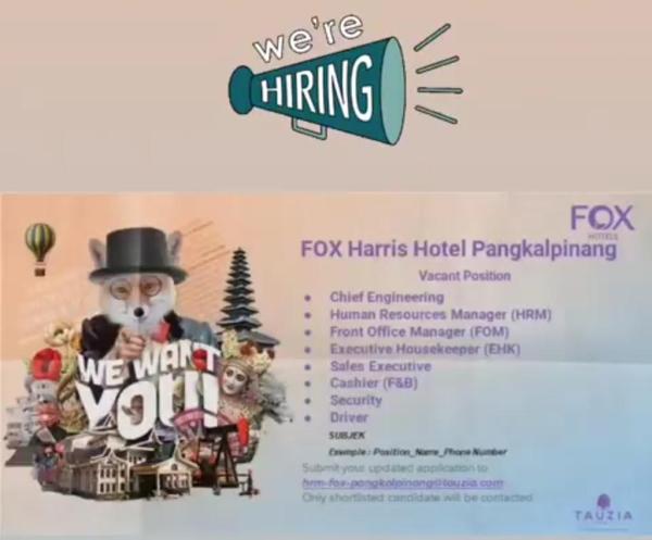 info Loker Chief Engineering,Human Resources manager/HRM,Front Offricr Manager,Executive Houskeeper,Sales Exwcutive.Engineering,Cashier,Security,Driver-Fox Harris Hotel Pangkalpinang