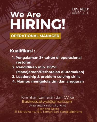 info Loker Operasional Manager-Papa Group-Tsahang Resto Pangkalpinang